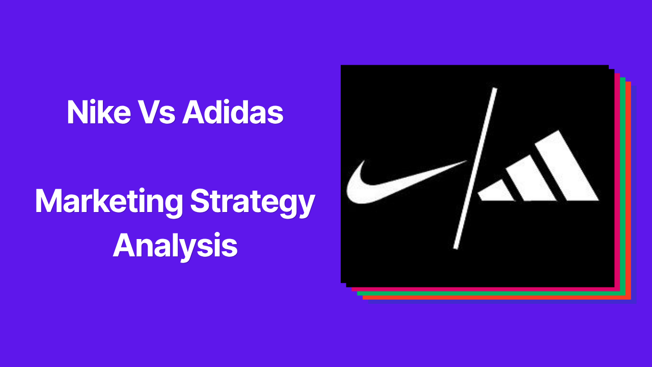 Adidas vs Nike: A Detailed Marketing Analysis