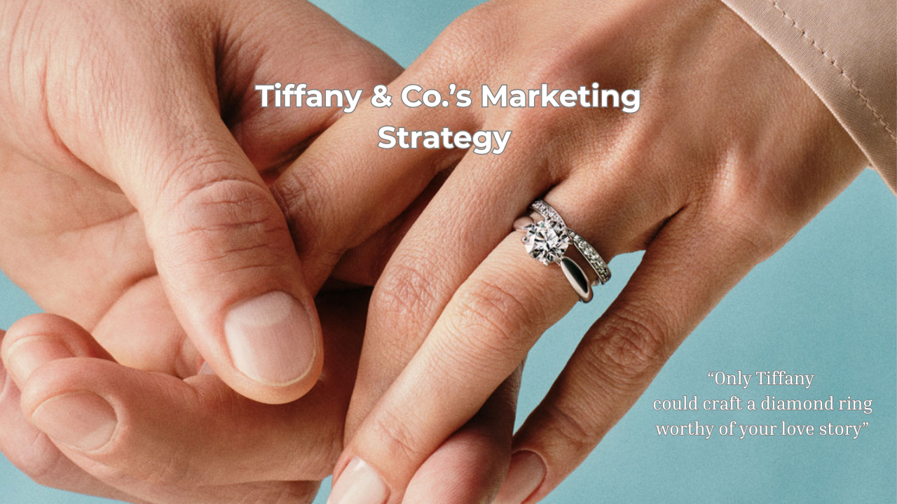 Tiffany & Co.’s Diamond Standard Marketing Strategy
