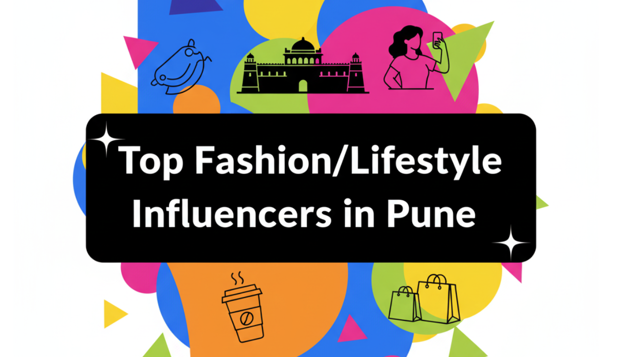 Top 10 Fashion & Lifestyle Influencers in Pune