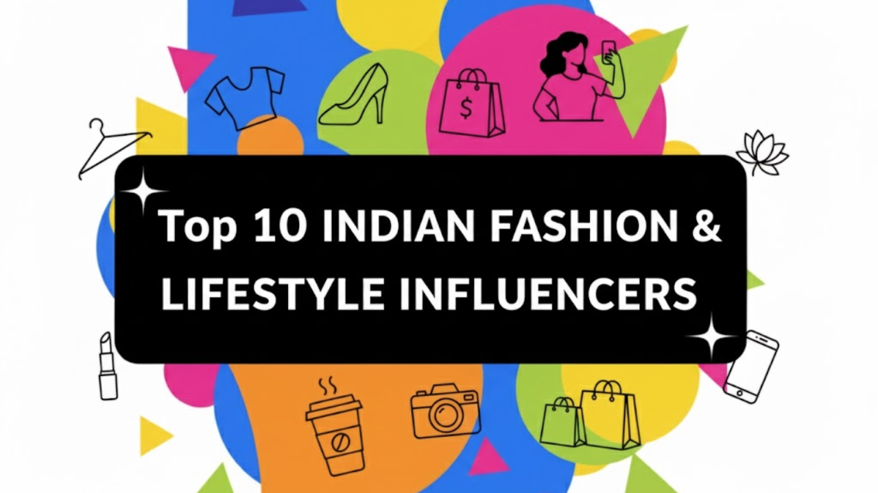 Top 10 Indian Fashion & Lifestyle Influencers