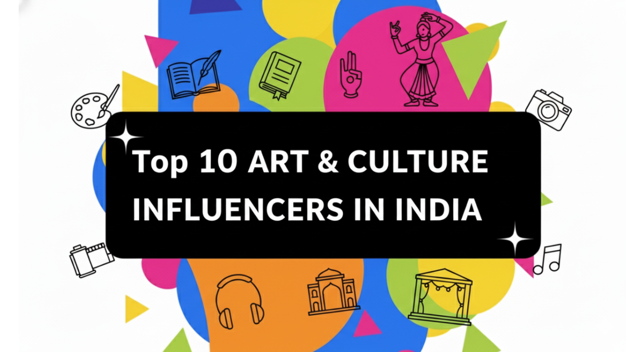 Top 10 Art & Culture Influencers in India