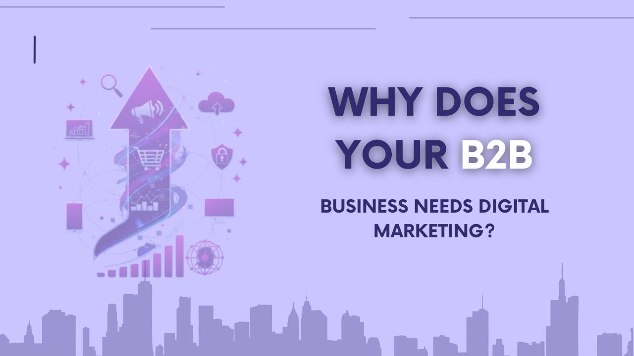 Why You Require Digital Marketing for Your B2B Business