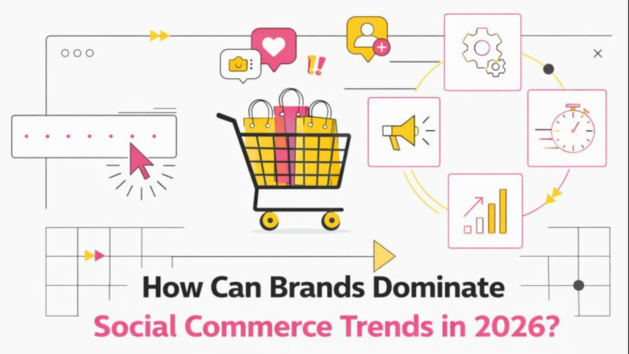 How Can Brands Dominate Social Commerce Trends in 2026