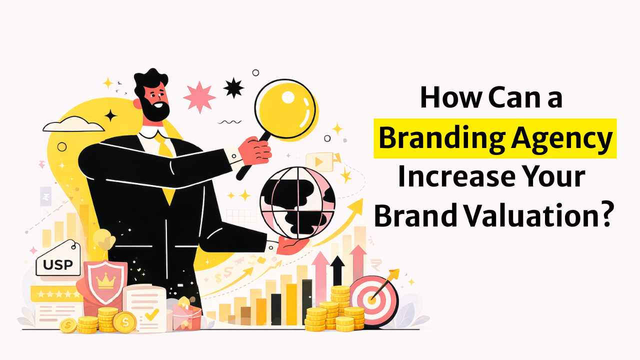 How Can a Branding Agency Increase Your Brand Valuation?