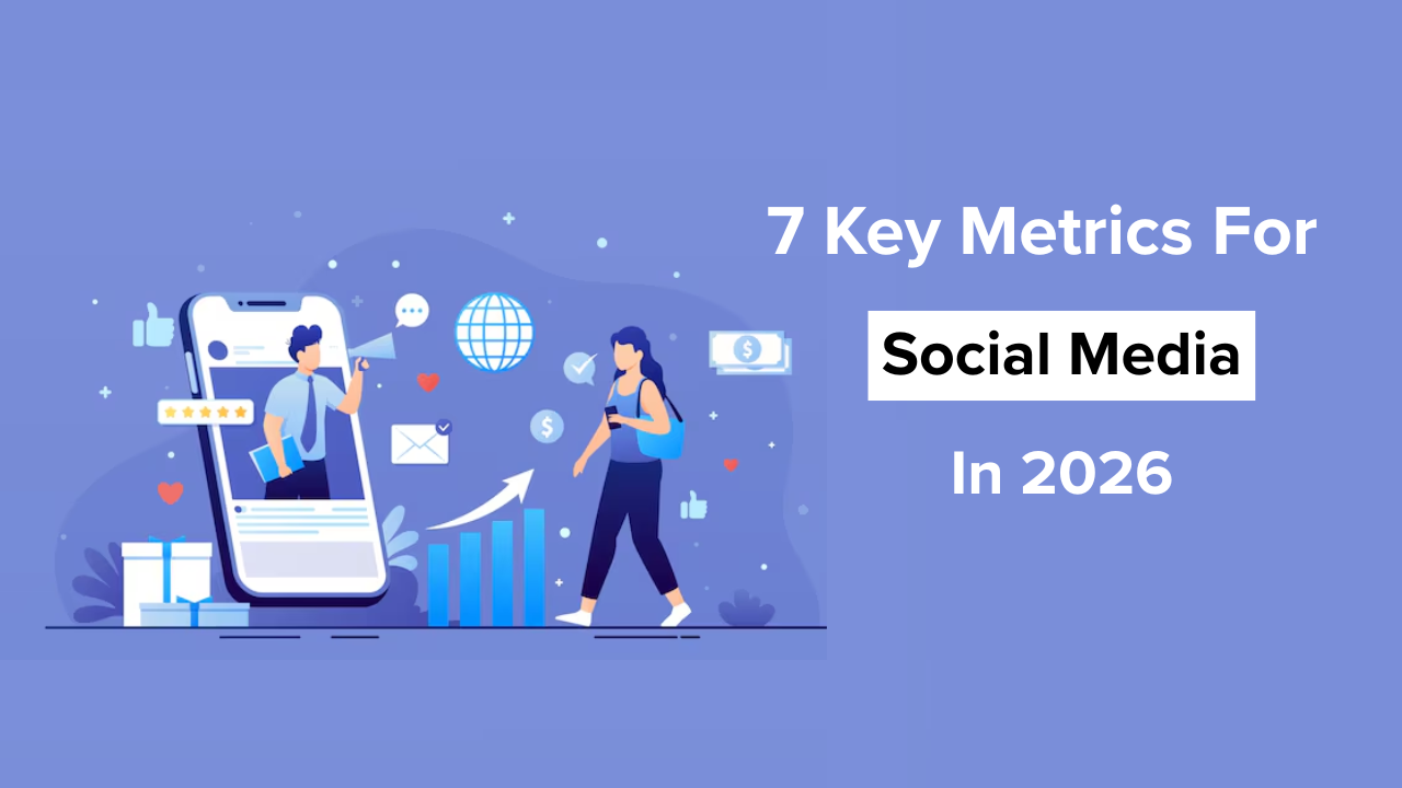 7 Key Social Media Metrics Every Brand Should Track