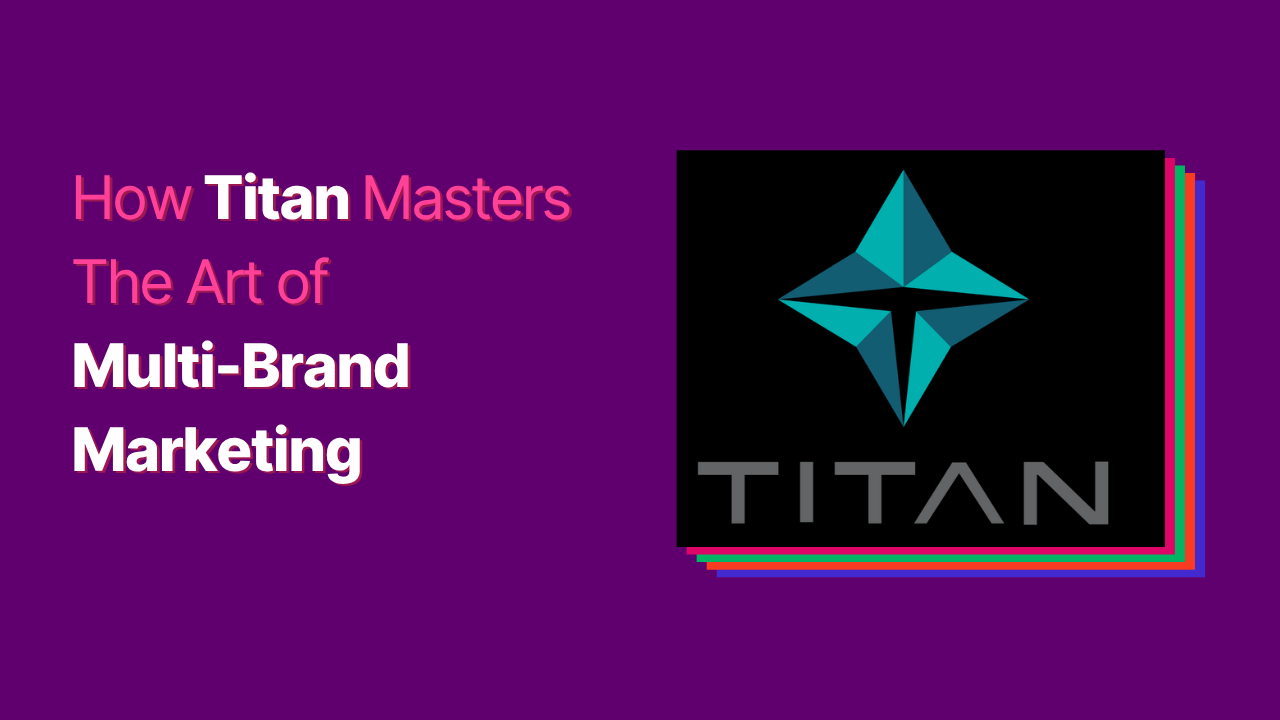Purple background with text "How Titan Masters the Art of Multi-Brand Marketing"